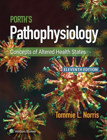 Test Bank for Porth’s Pathophysiology 11th Edition Norris