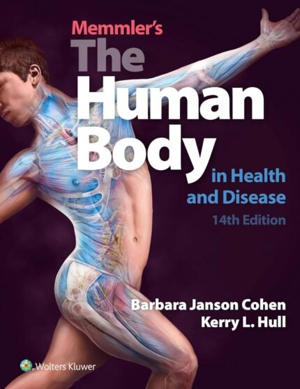 Test Bank For Memmler's The Human Body in Health and Disease, Enhanced Edition 14th Edition